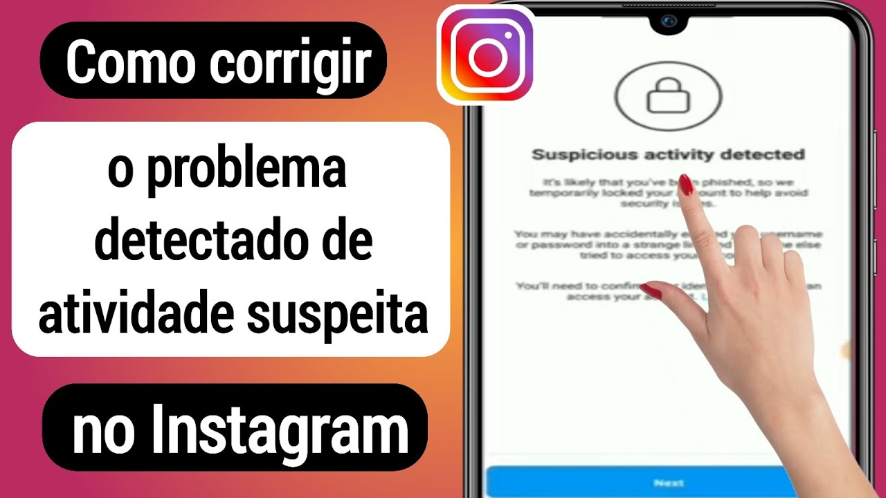 Você seguiu muitas contas de uma vez
O Instagram detectou atividade suspeita na sua conta